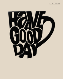 Have a Good Day Mug Silhouette Wall Art in gloss piano black acrylic, float-mounted on a pale ivory wall.