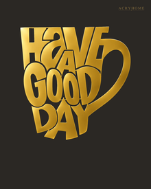 Have a Good Day Mug Silhouette Wall Art in mirror gold acrylic, float-mounted on a deep charcoal wall.
