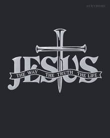 JESUS wall art in mirror silver acrylic, heavy block letters with a cross and nails set into the lettering and a banner beneath reading The Way, The Truth, The Life, float-mounted on a pale wall